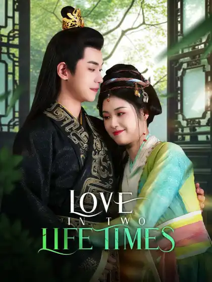 Watch Love in two Lifetimes (ReelShort) Full Episodes Free HD