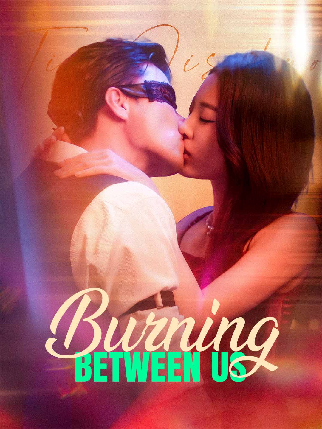Watch Burning Between Us (ReelShort) Full Episodes