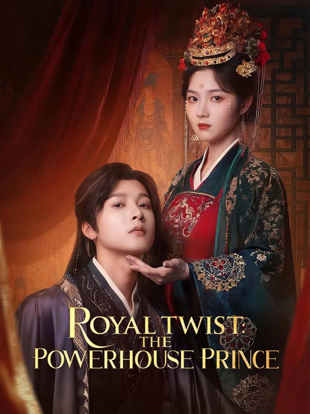 Watch Royal Twist: The Powerhouse Prince (ReelShort) Full Episodes Free HD