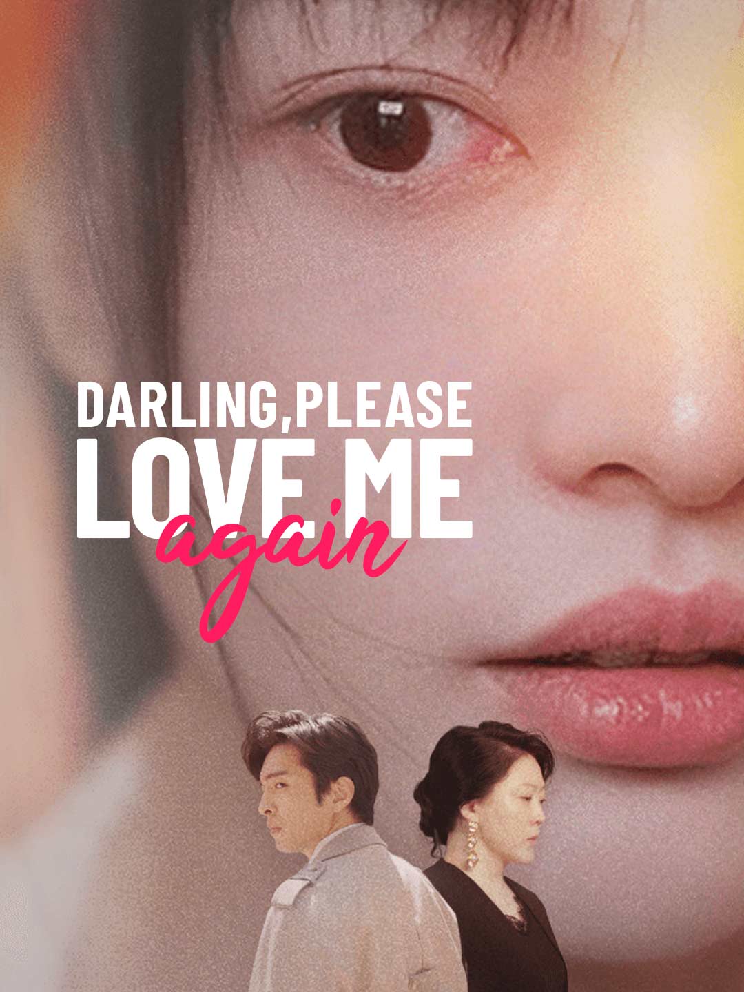 Watch Darling, Please Love Me Again (ReelShort) Full Episodes Free HD