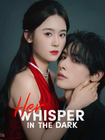 Watch Her Whisper in the Dark (ReelShort) Full Episodes Free HD