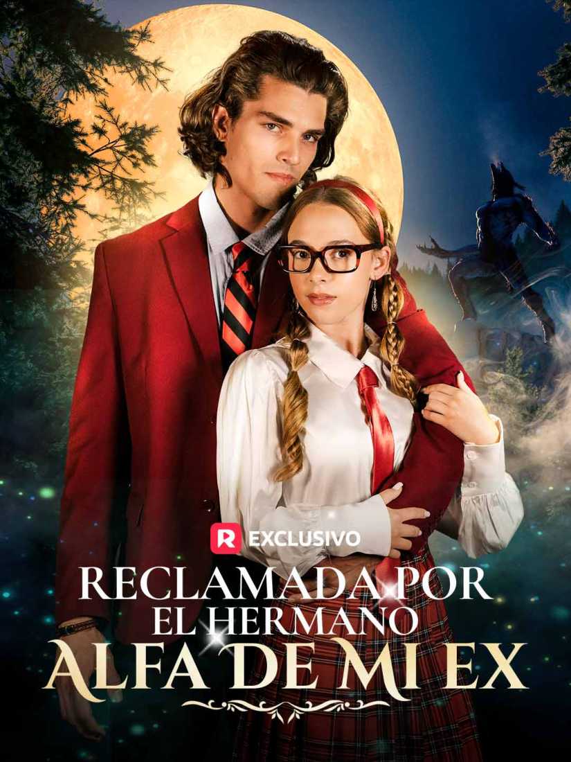 Watch Reclamada por el hermano Alfa de mi ex (ReelShort) Full Episodes Free HD