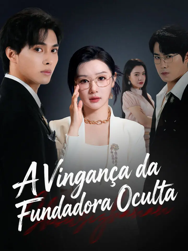Watch A Vingança da Fundadora Oculta (MoboReels) Full Episodes Free HD